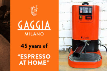 Le ultime novità in casa Gaggia in occasione dei 45 anni dal lancio della filosofia “Espresso at Home”